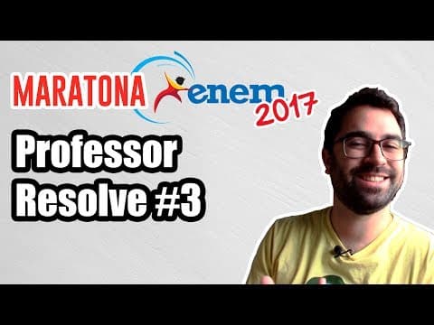Thumbnail da aula: Professor Resolve: Simulado #3 e #4 - Maratona ENEM 2017