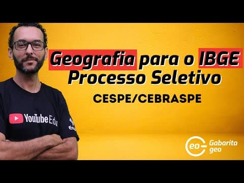 Thumbnail da aula: Geografia para o IBGE | Processo Seletivo | Cespe/Cesbraspe
