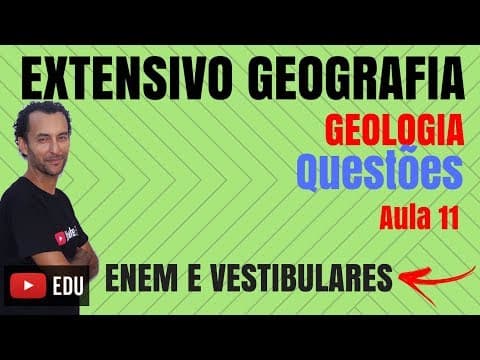 Thumbnail da aula: [Extensivo Geografia] Aprendendo tudo de Geologia em cima de questões