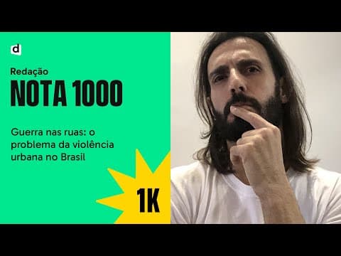 Thumbnail da aula: Guerra nas ruas: o problema da violência urbana no Brasil | REDAÇÃO NOTA 1000
