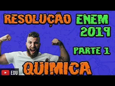 Thumbnail da aula: RESOLUÇÃO ENEM 2019  - QUÍMICA - PARTE 1 - CADERNO AZUL