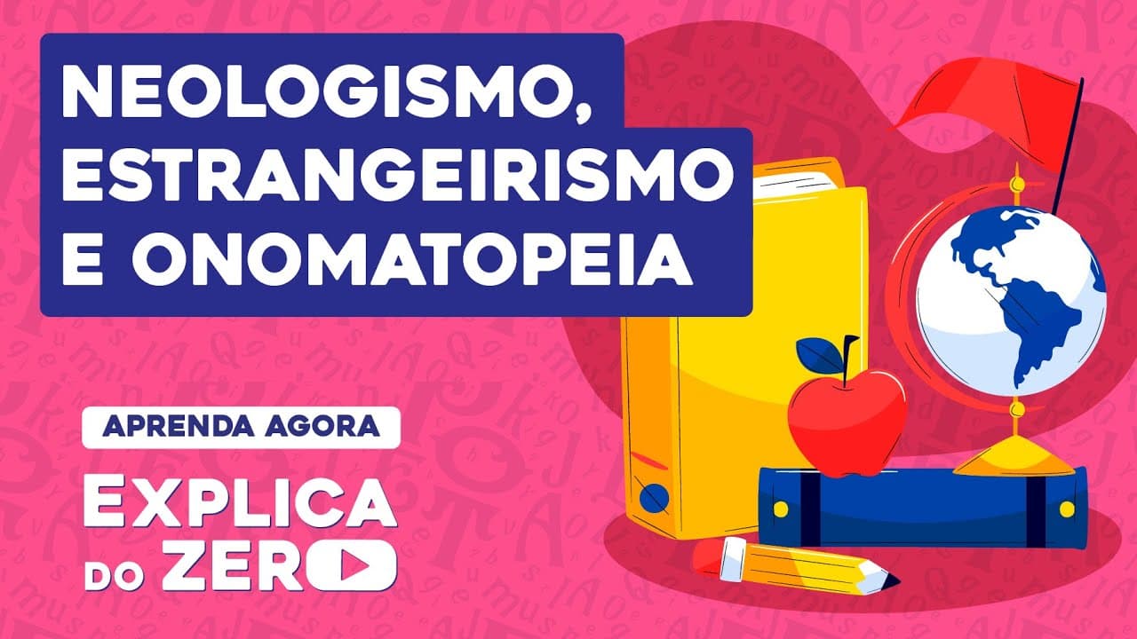 Thumbnail: NEOLOGISMO, ESTRANGEIRISMO E ONOMATOPEIA | Português | Explica do Zero |  Fernanda Souza