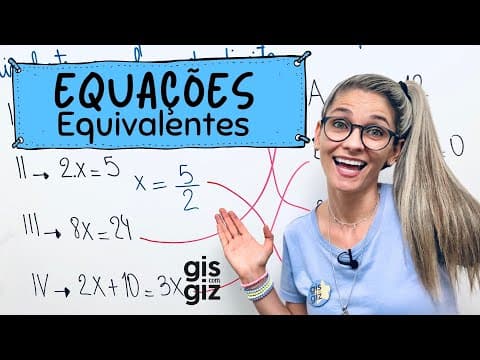 Thumbnail da aula: EQUAÇÕES EQUIVALENTES - \Prof. Gis/