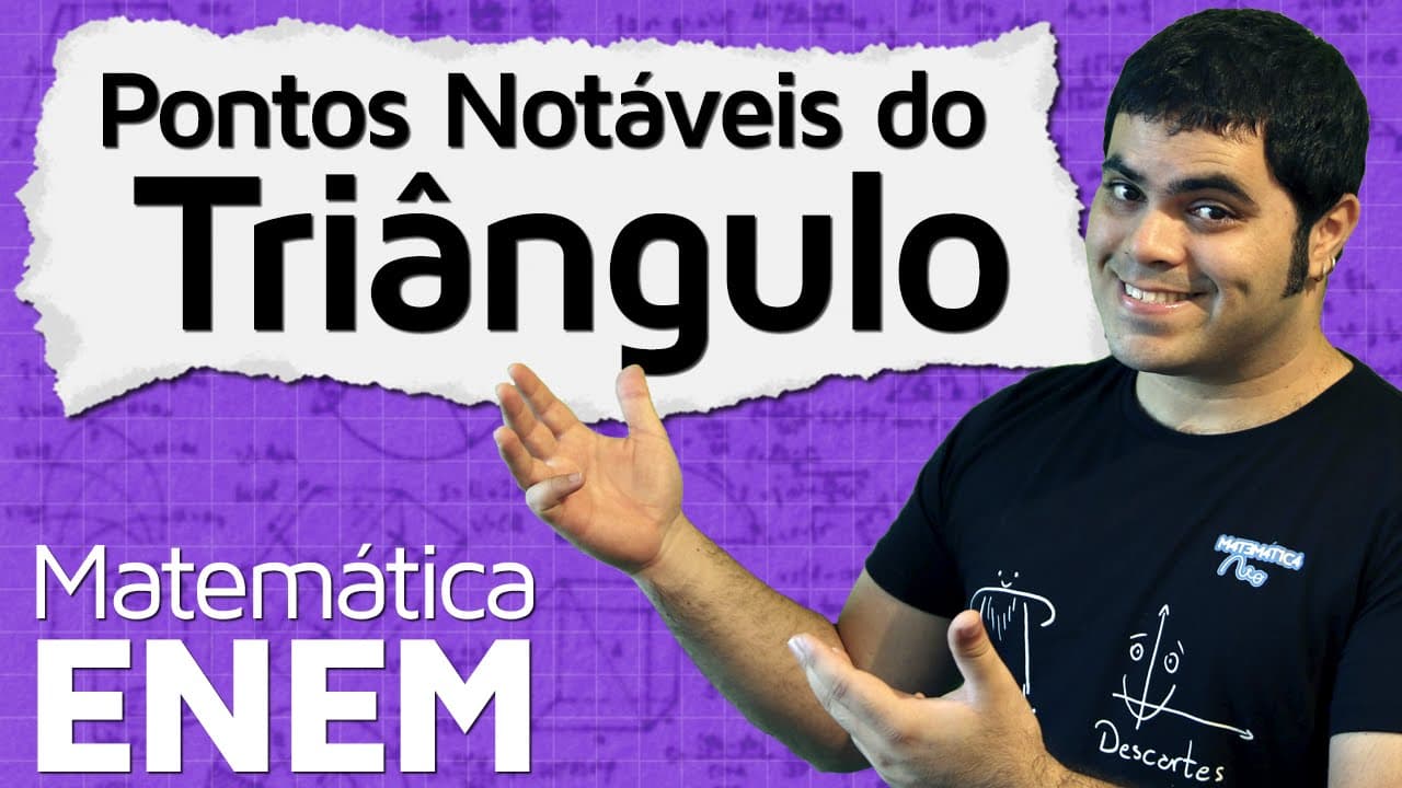 Thumbnail: Pontos Notáveis do Triângulo: Incentro, Ortocentro, Baricentro e Circuncentro | Matemática do ENEM
