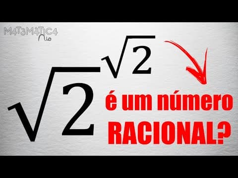 Thumbnail da aula: ✨ Lindo! IRRACIONAL ELEVADO A IRRACIONAL PODE SER RACIONAL? Um Passeio pelas Belezas do Pensamento 🧠