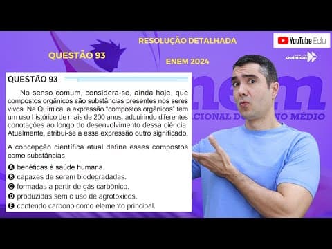 Thumbnail da aula: QUÍMICA ENEM 2024! "No senso comum, considera-se, ainda hoje, que compostos orgânicos são ..."
