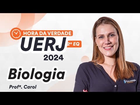 Thumbnail da aula: UERJ 2º EQ - Hora da Verdade - Biologia - Prof. Carol Negrin