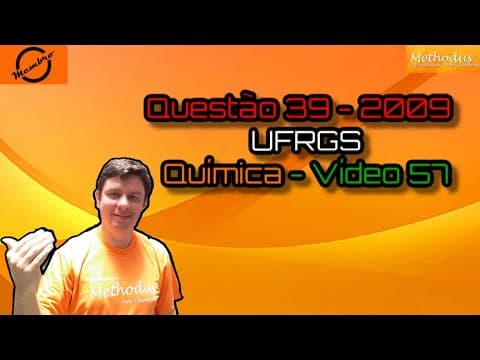 Thumbnail da aula: Questão 39 - 2009 da prova de química da UFRGS - Os compostos apresentados abaixo foram sintetizados