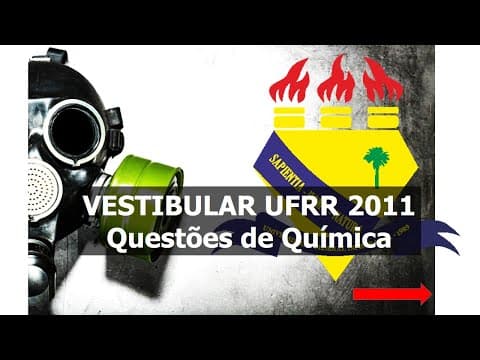 Thumbnail da aula: Resolução Vestibular UFRR 2011 - Química