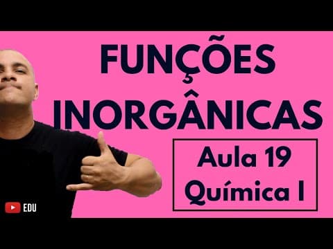 Thumbnail da aula: INTRODUÇÃO às FUNÇÕES INORGÂNICAS: Conceitos + Fórmula + Nomenclatura dos Íons | Aula 19 (Química I)