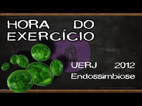 Thumbnail da aula: Endossimbiose - UERJ 2012