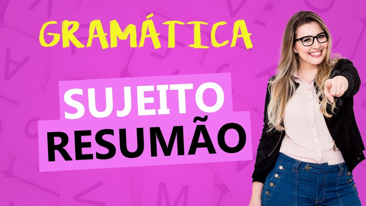 Thumbnail: (RESUMO) SUJEITO: CLASSIFICAÇÃO DO SUJEITO - Profa. Pamba