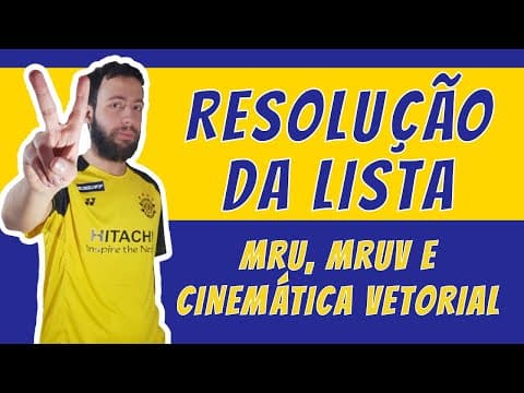 Thumbnail da aula: Resolução: Lista de MRU, MRUV e CINEMÁTICA VETORIAL!  (Pt. 2 - questão 11 até questão 20)