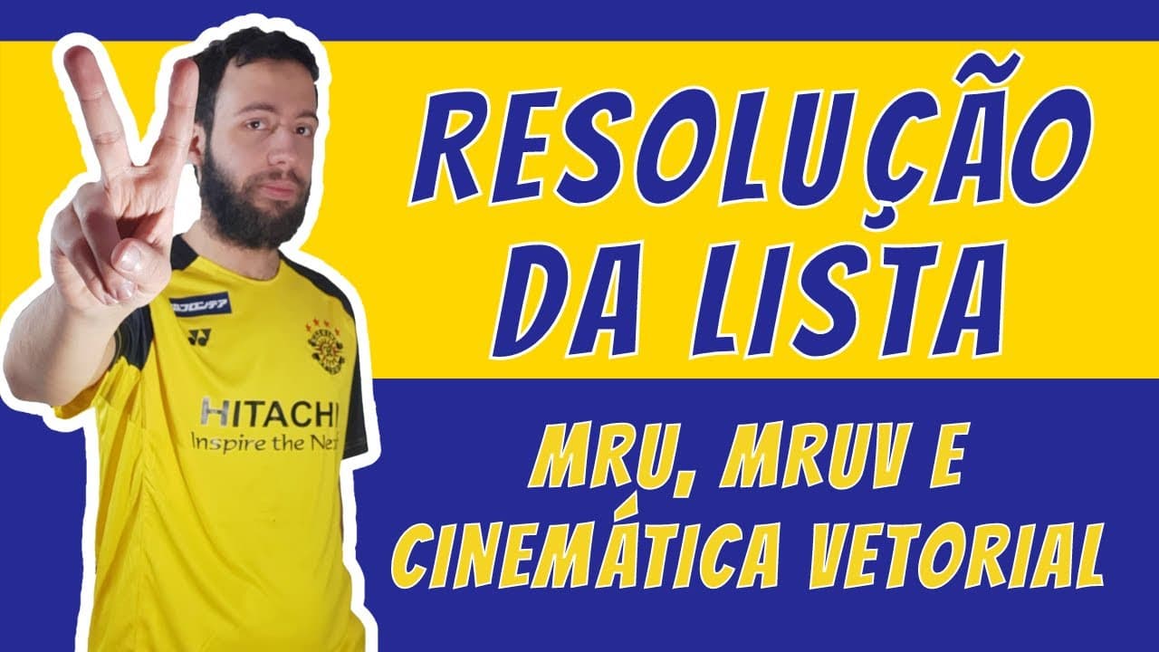 Thumbnail: Resolução: Lista de MRU, MRUV e CINEMÁTICA VETORIAL!  (Pt. 2 - questão 11 até questão 20)