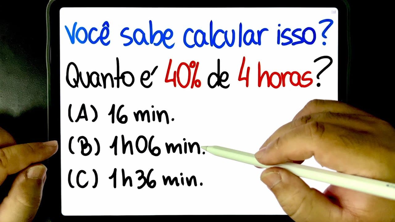 Thumbnail: 🔥 PORCENTAGEM DE TEMPO: Quanto é 40% de 4 horas? Você consegue resolver esse cálculo matemático?