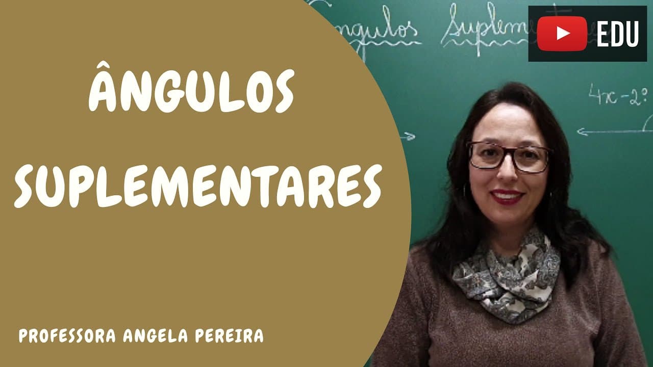 Thumbnail: ÂNGULOS SUPLEMENTARES - Professora Angela