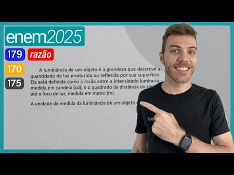 Thumbnail da aula: ENEM 2025 - A luminância de um objeto é a grandeza que descreve a quantidade de luz produzida ou