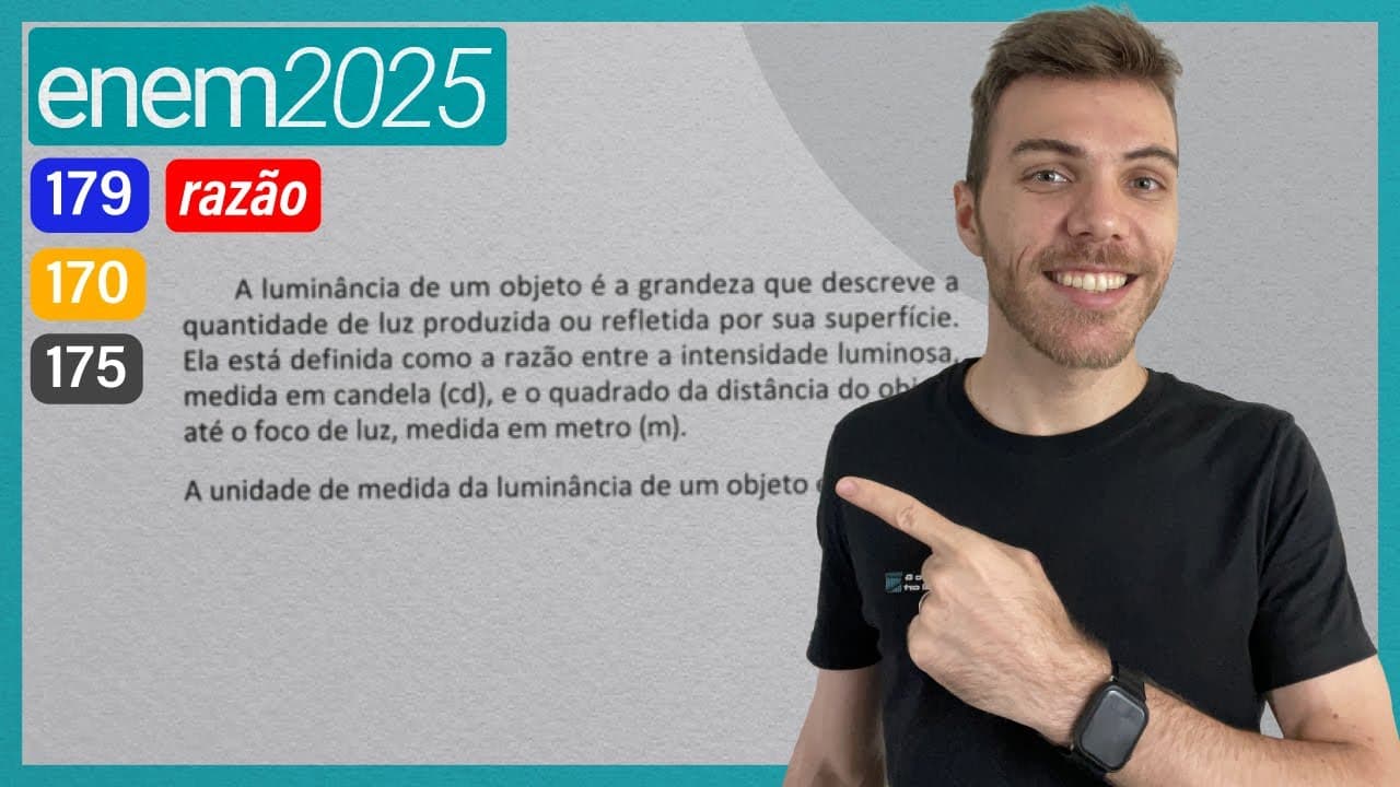 Thumbnail: ENEM 2025 - A luminância de um objeto é a grandeza que descreve a quantidade de luz produzida ou