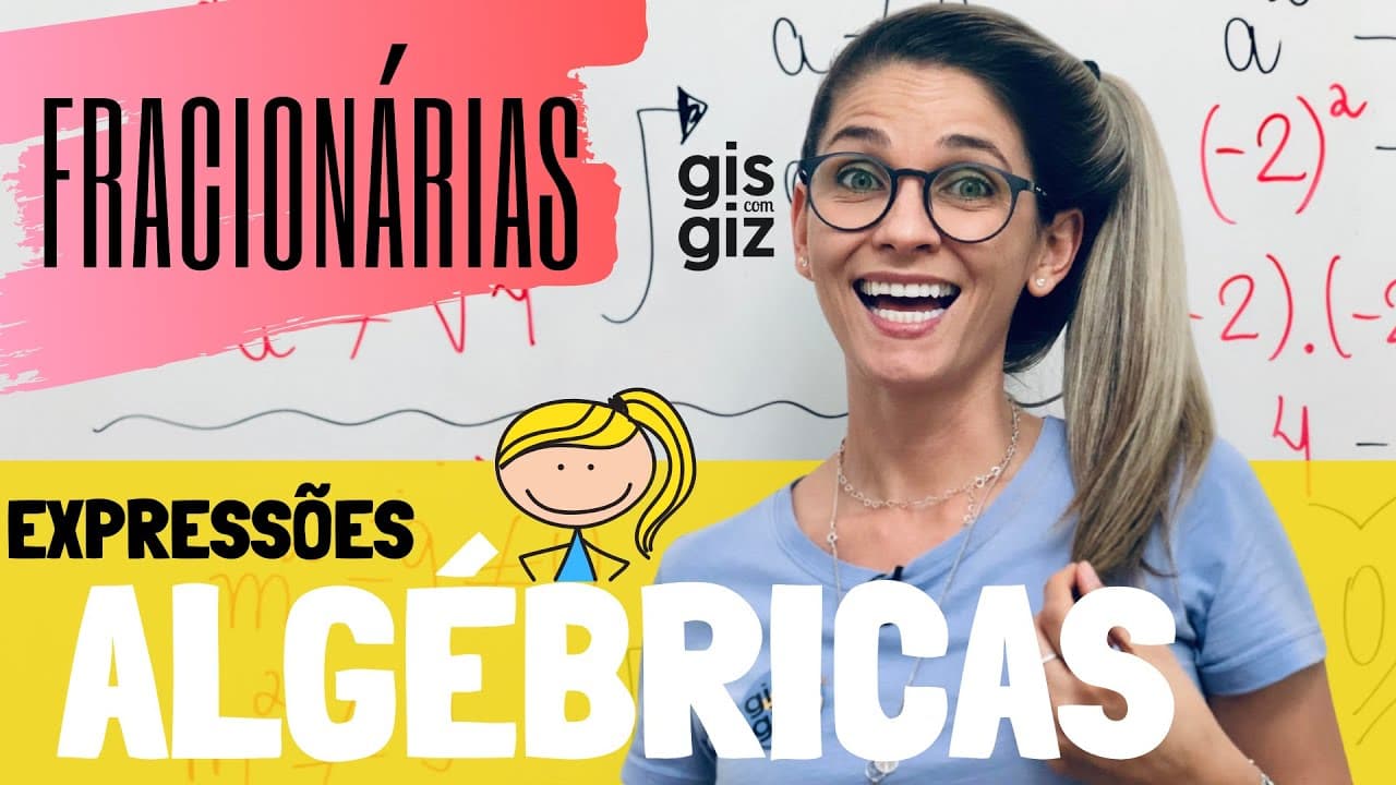 Thumbnail: FRAÇÕES ALGÉBRICAS | EXPRESSÕES ALGÉBRICAS FRACIONÁRIAS | #01 \Prof. Gis/