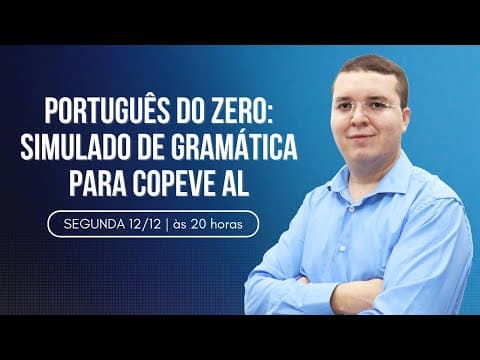 Thumbnail da aula: Português do Zero: Simulado de Gramática para COPEVE AL