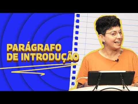 Thumbnail da aula: Aprenda a Escrever um Parágrafo de Introdução Perfeito | Stoodi Nota 1000 - Ep.2