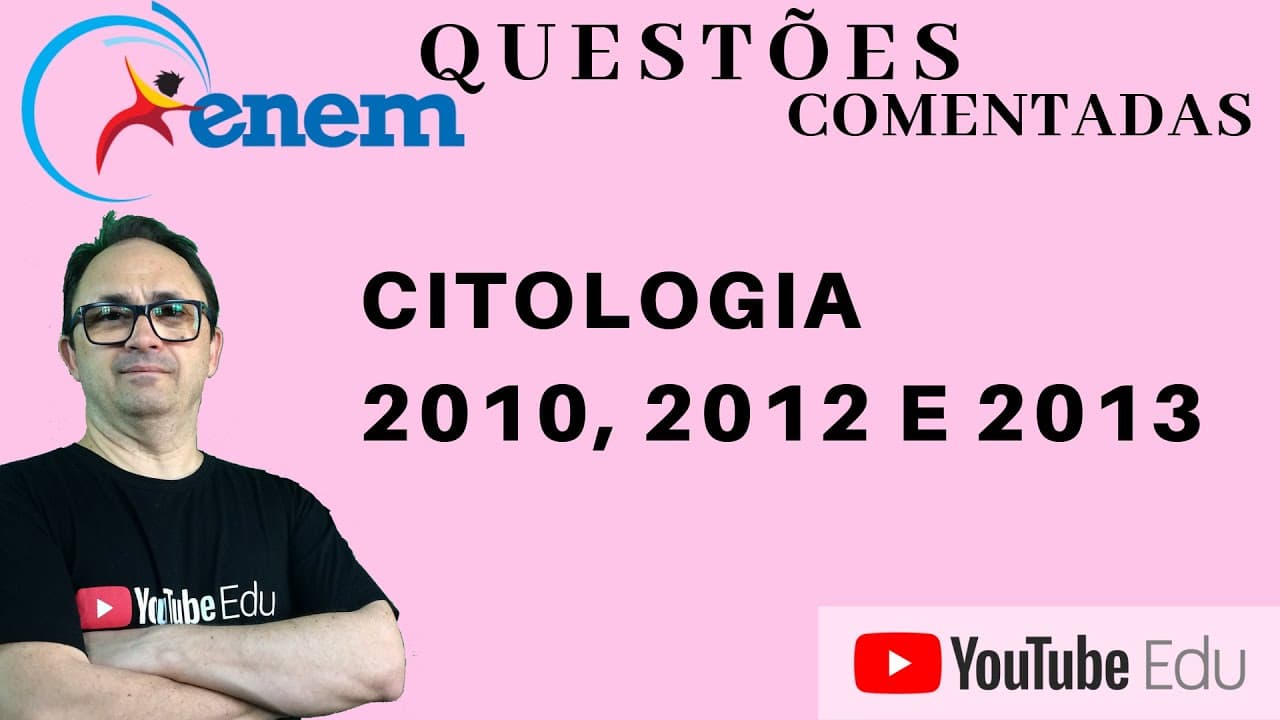 Thumbnail: Citologia | Enem 2010, 2012 e 2013