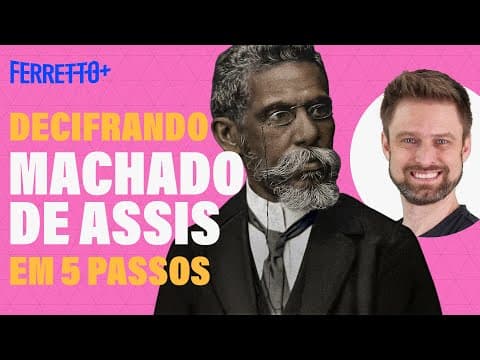 Thumbnail da aula: 5 passos para entender Machado de Assis | Ferretto+