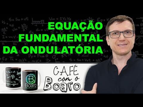 Thumbnail da aula: EQUAÇÃO FUNDAMENTAL DA ONDULATÓRIA - Ondulatória  - EXERCÍCIOS para REVISÃO de FÍSICA - EXC032