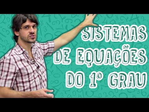 Thumbnail da aula: Aula Matemática - Sistemas de Equações do 1º Grau - Introdução - STOODI