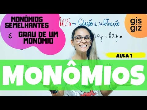Thumbnail da aula: MONÔMIOS SEMELHANTES | GRAU DO MONÔMIO|  #01 \Prof. Gis/
