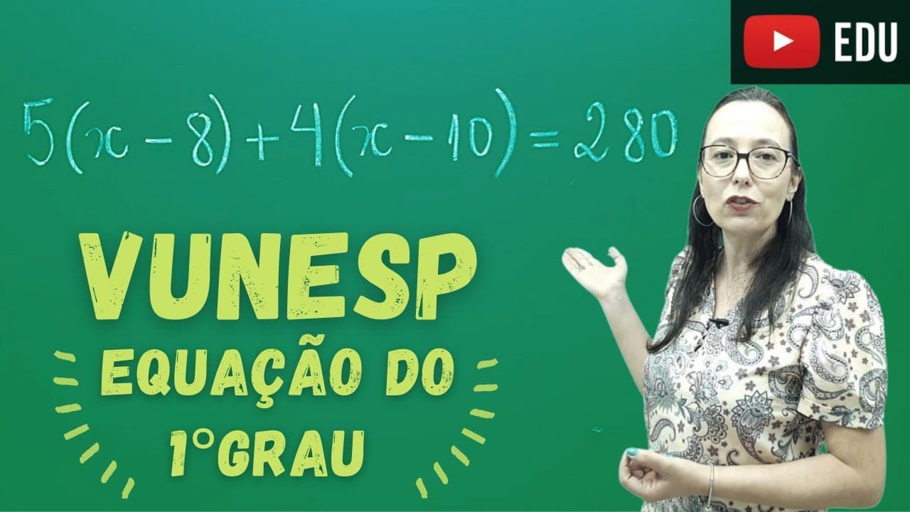 Thumbnail: Equação do 1º Grau - Questão de Concurso - VUNESP 2020 - Professora Angela