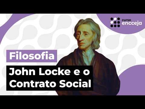 Thumbnail da aula: JOHN LOCKE E O CONTRATO SOCIAL (FILOSOFIA POLÍTICA) | RESUMO DE FILOSOFIA PARA O ENCCEJA