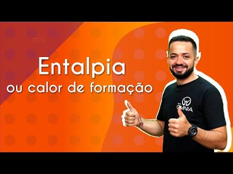Thumbnail da aula: Entalpia ou calor de formação - Brasil Escola