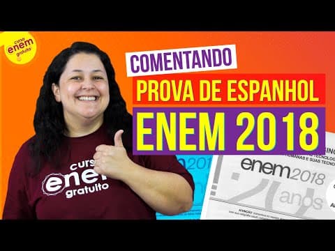 Thumbnail da aula: COMENTANDO A PROVA DE ESPANHOL DO ENEM 2018
