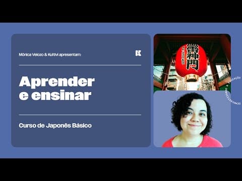 Thumbnail da aula: Verbos: Aprender e Ensinar | Japonês Básico | Mônica Velozo e Kultivi | Aula 54