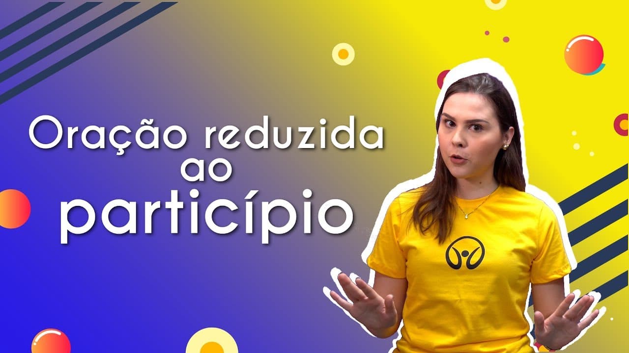 Thumbnail: Orações Reduzidas de Particípio - Brasil Escola
