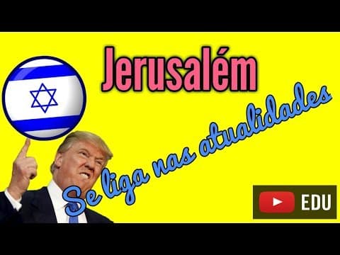 Thumbnail da aula: Jerusalém será a capital de Israel? Se liga nas Atualidades