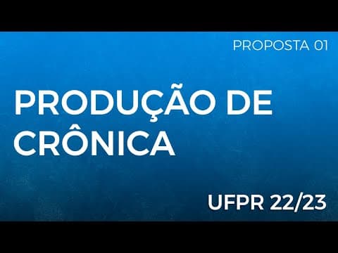 Thumbnail da aula: UFPR 21/22 - Texto 01 - Produção de CRÔNICA