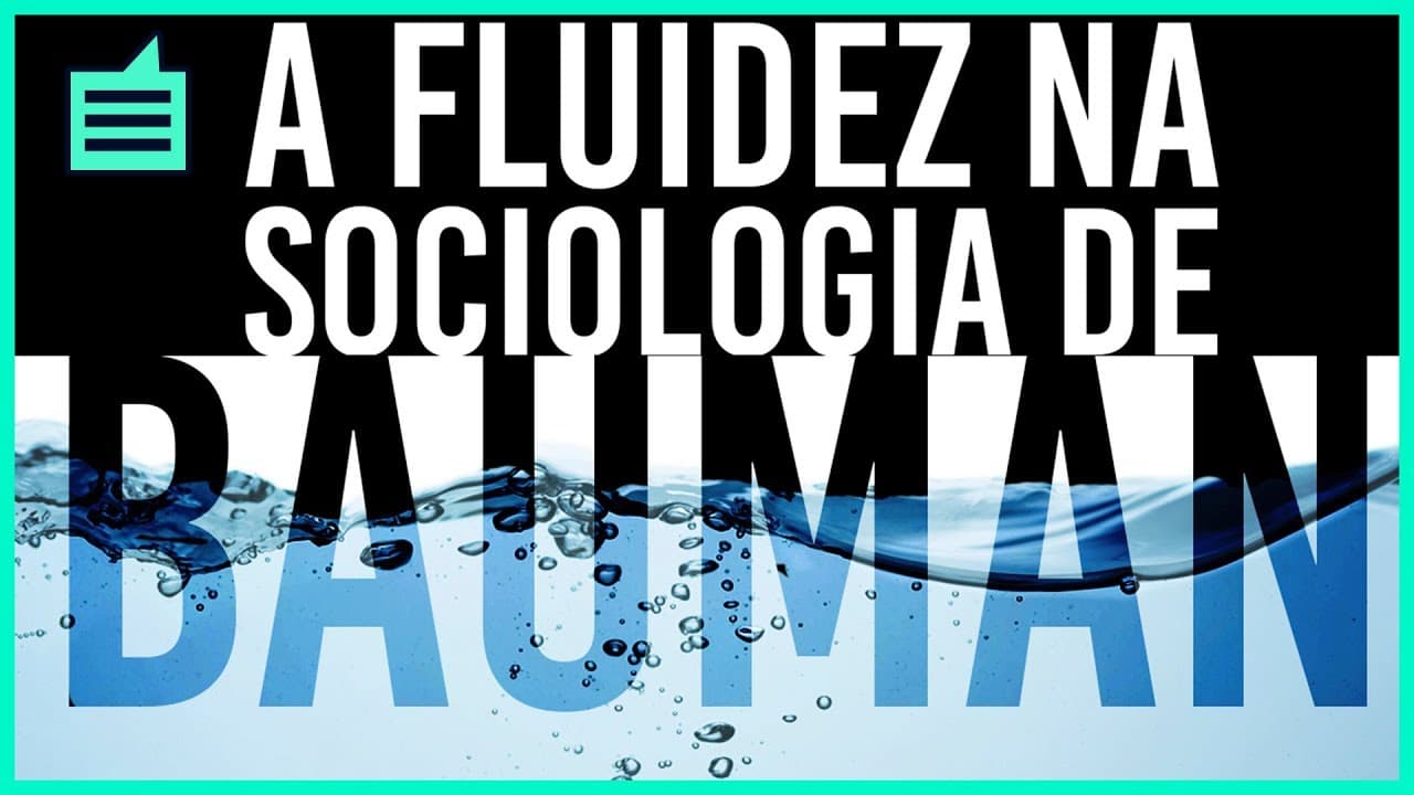 Thumbnail: Bauman e a Física dos Fluidos: A modernidade líquida