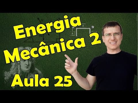 Thumbnail da aula: ENERGIA MECÂNICA E SISTEMAS CONSERVATIVOS II - DINÂMICA AULA 25 - Prof. Marcelo Boaro