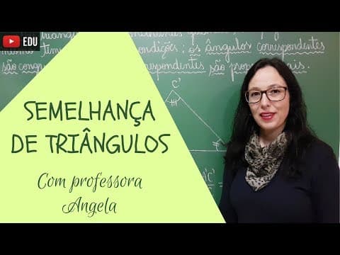 Thumbnail da aula: Semelhança de Triângulos - Professora Angela