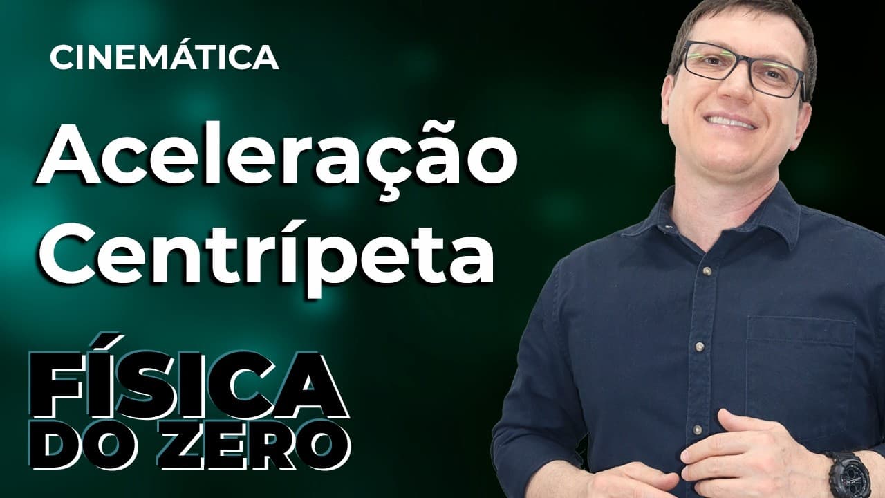 Thumbnail: ACELERAÇÃO CENTRÍPETA | CINEMÁTICA - Aula 9 | FÍSICA DO ZERO | Professor Boaro