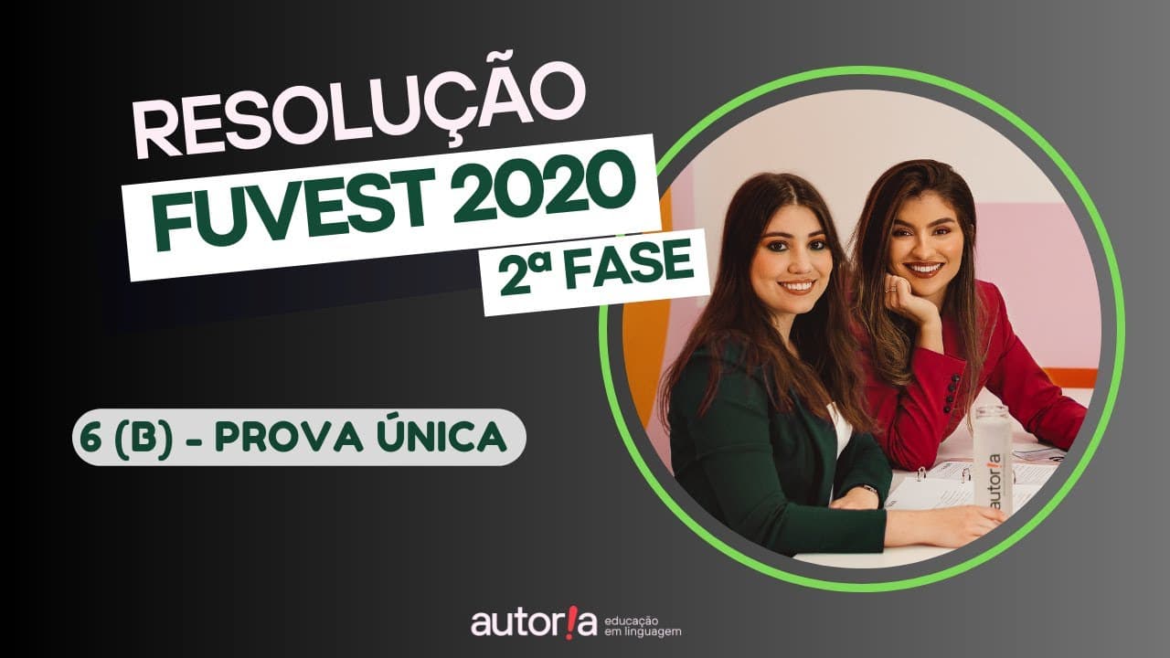 Thumbnail: Resolução FUVEST 2020 (2ª fase) - Autoria Linguagem - Questão 06 (B) | Linguagens, prova única