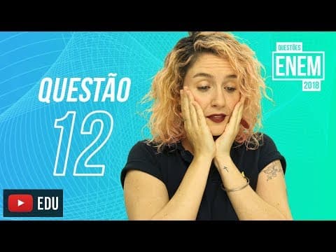 Thumbnail da aula: Enem 2018 | Dissociação de elementos | questão 12 (caderno amarelo)