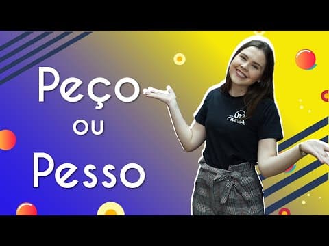 Thumbnail da aula: Peço ou pesso? - Brasil Escola