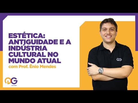 Thumbnail da aula: Estética: Antiguidade e a indústria cultural no mundo atual - Filosofia com o Prof. Ênio Mendes