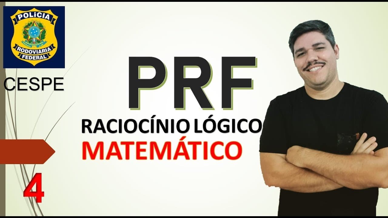 Thumbnail: RLM - Raciocínio Lógico Matemático - PRF (Banca CESPE UnB) prova de 2013 (parte 4)