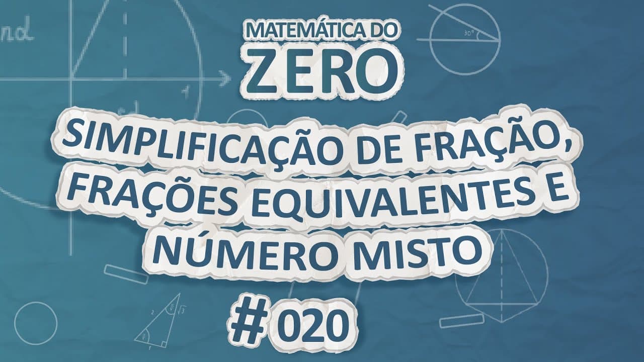 Thumbnail: Matemática do Zero | Simplificação de fração, frações equivalentes e número misto - Brasil Escola