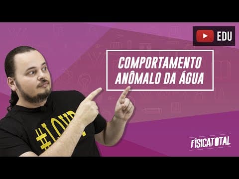 Thumbnail da aula: Comportamento anômalo da água | mudança de fases | Física em Questões 135