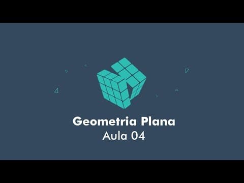 Thumbnail da aula: Geometria Plana - Aula 04